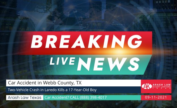 [09-11-2021] Webb County, TX - Two-Vehicle Crash in Laredo Kills a 17-Year-Old Boy