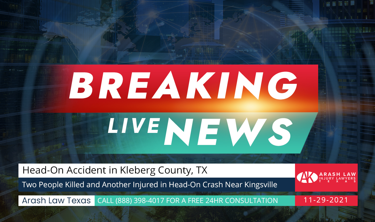 [11-29-2021] Kleberg County, TX - Two People Killed and Another Injured in Head-On Crash Near Kingsville