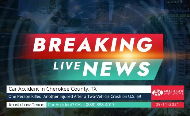 [09-11-2021] Cherokee County, TX - One Person Killed, Another Injured After a Two-Vehicle Crash on U.S. 69